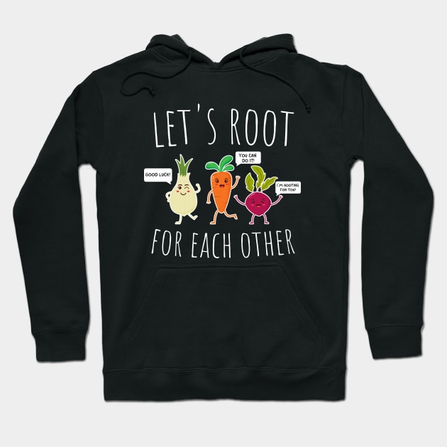 Let's Root For Each Other Funny Vegetables Hoodie by DesignArchitect